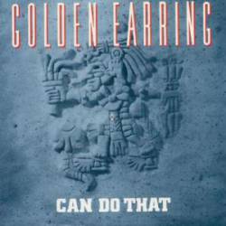 Golden Earring : Can Do That